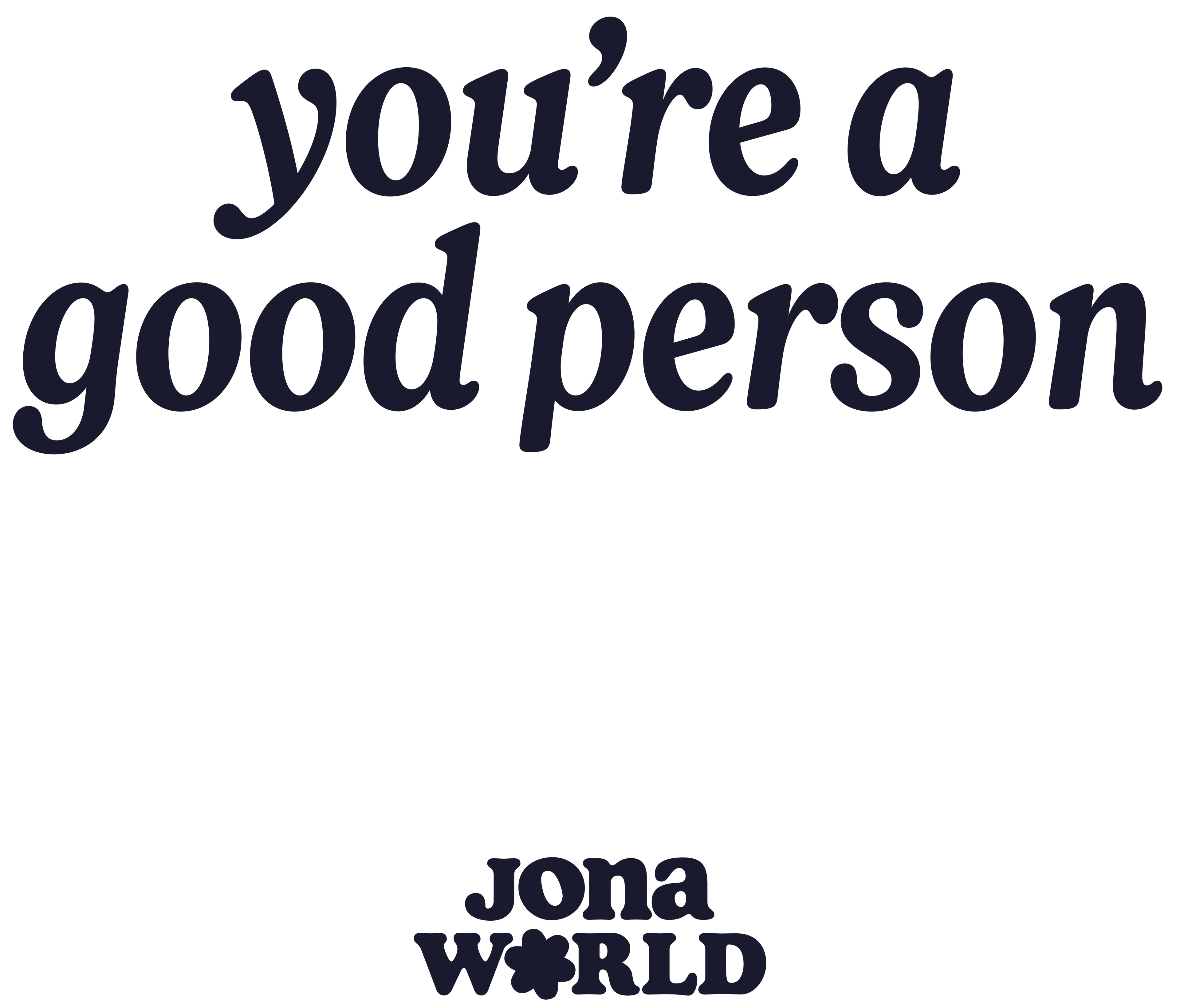 You're a Good Person art. Italic wall text. Jona World.