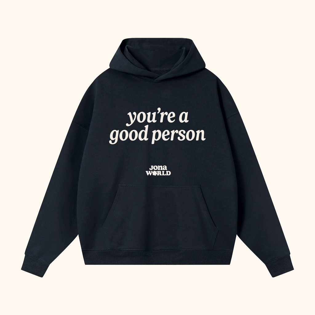 You're a Good Person hoodie. Navy.