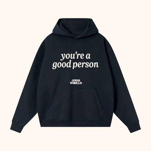 You're a Good Person hoodie. Navy.